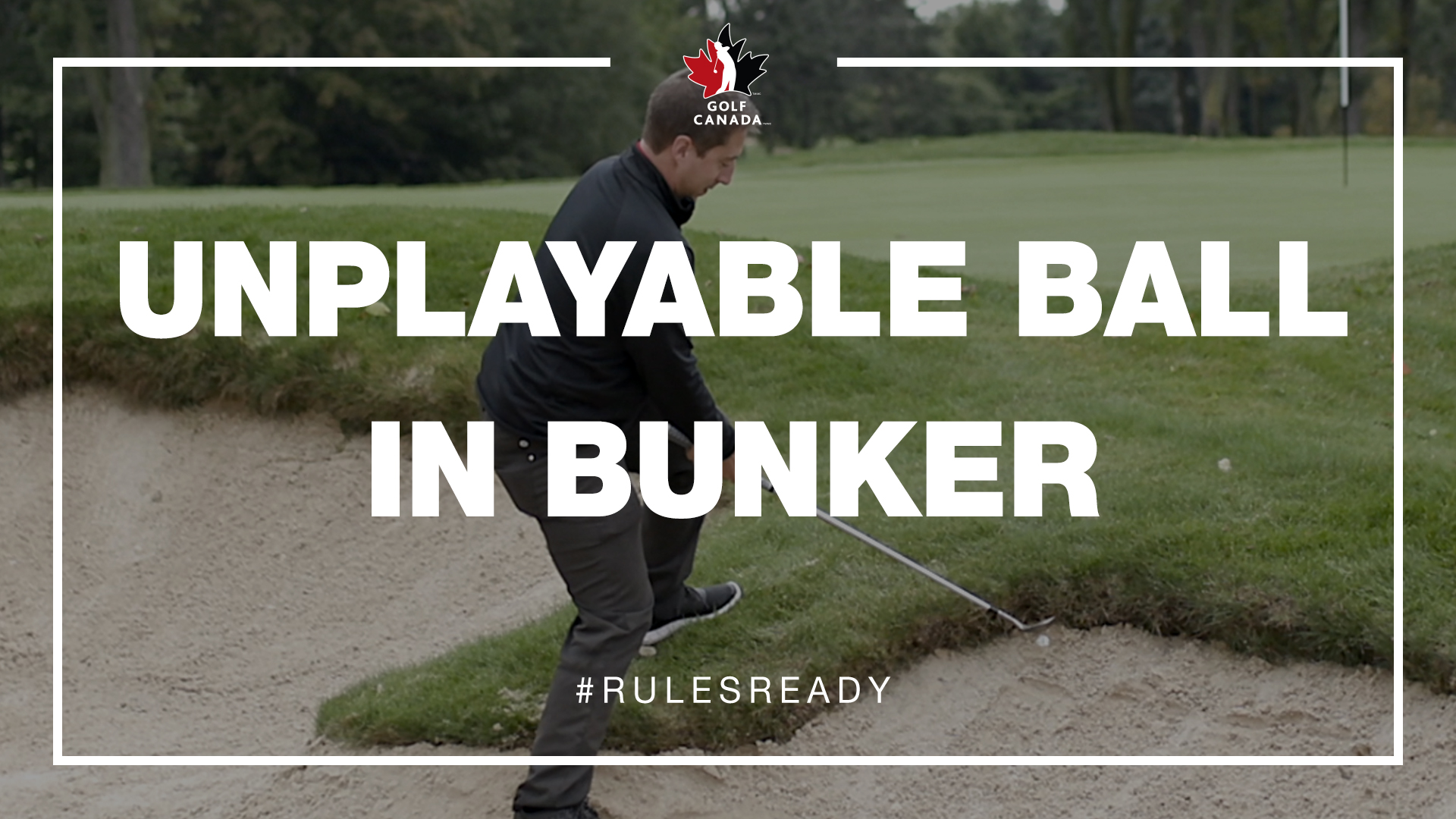 Rules of Golf Unplayable ball in a bunker Golf New Brunswick